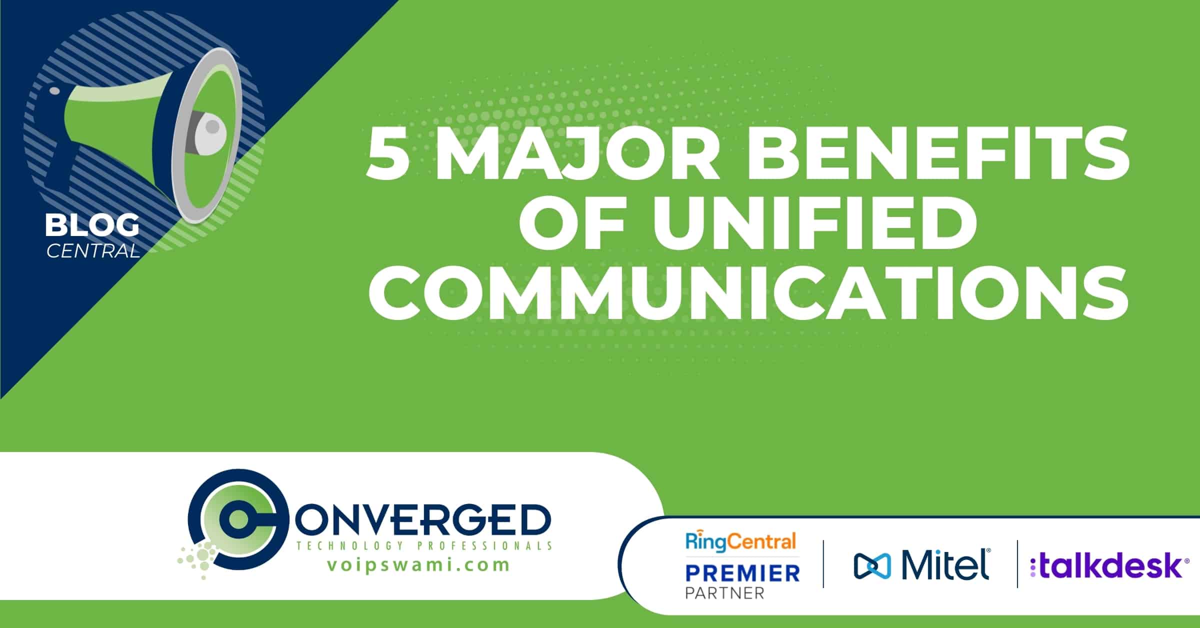 5 Major Benefits of Unified Communications