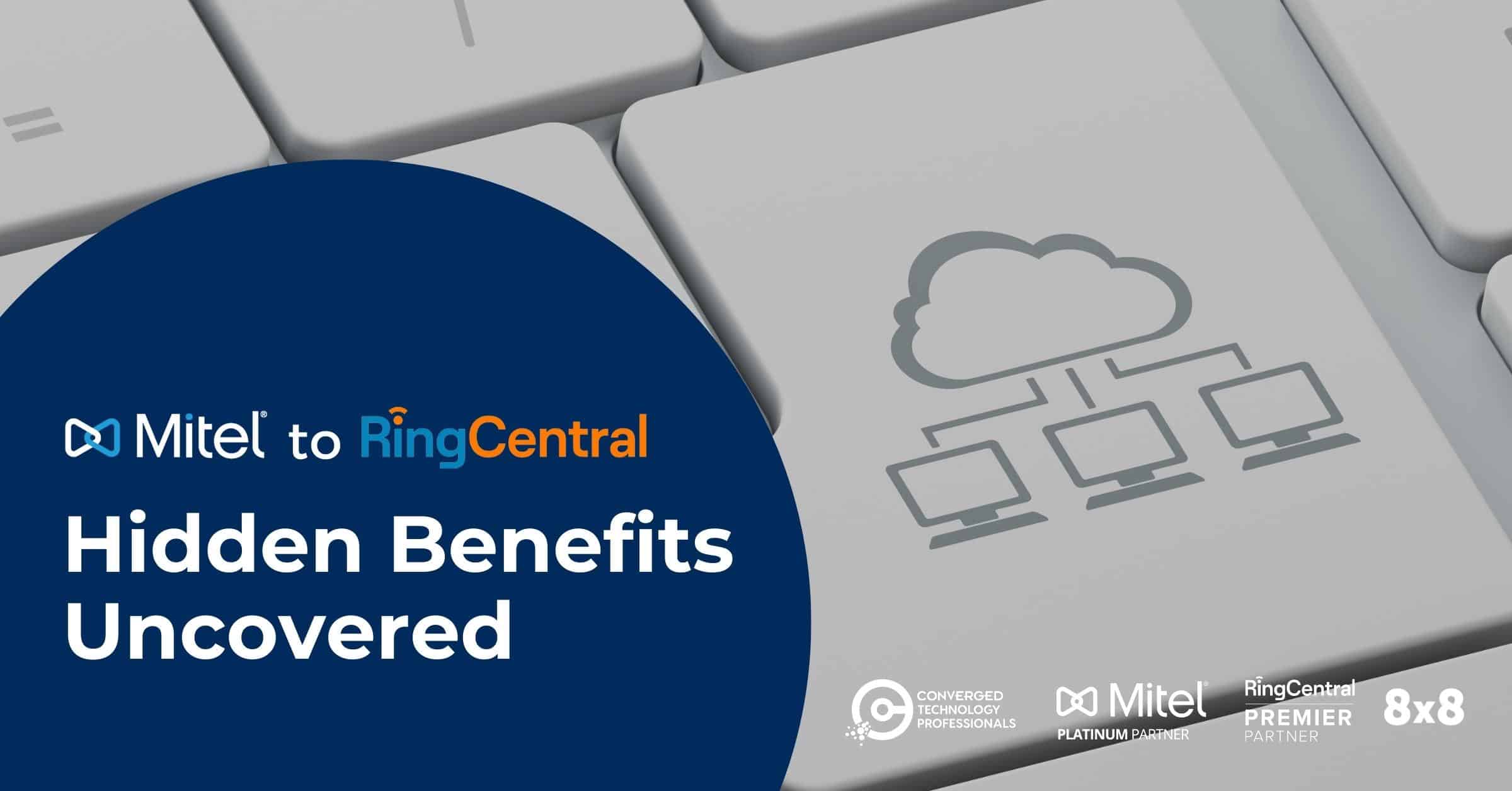 Hidden Benefits of Moving from Mitel to RingCentral