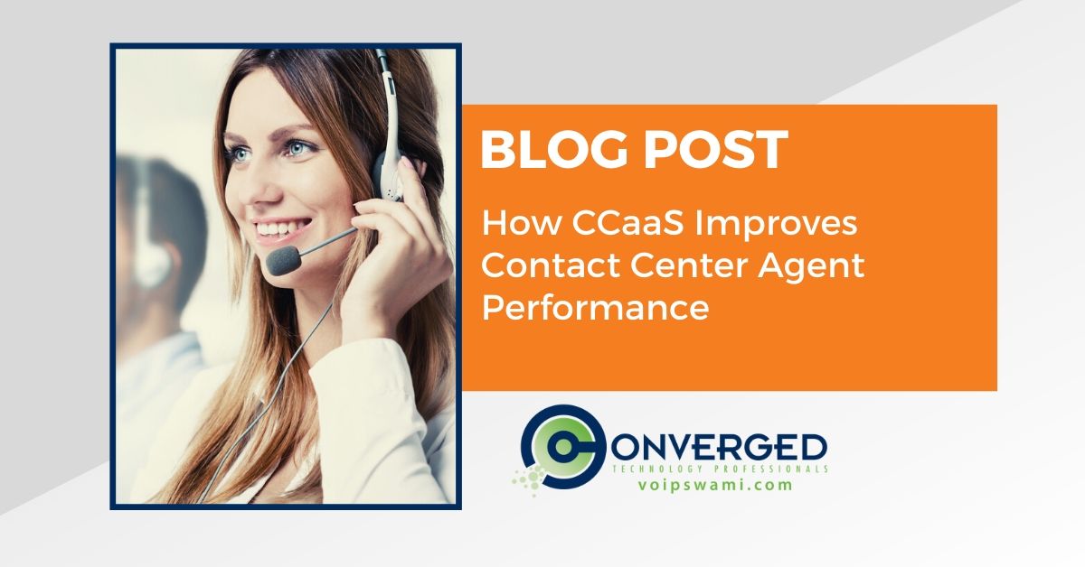 how ccaas improves cc agent performance