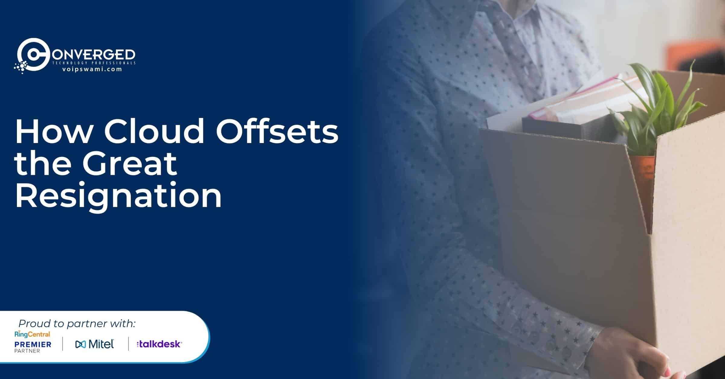 How Cloud Offsets the Great Resignation