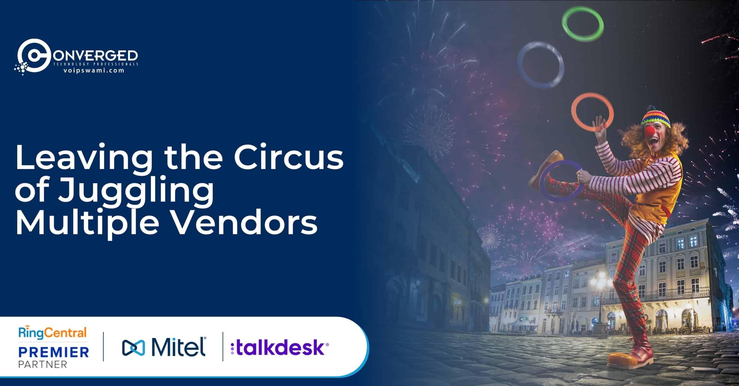 Leaving the Circus of Juggling Multiple Vendors