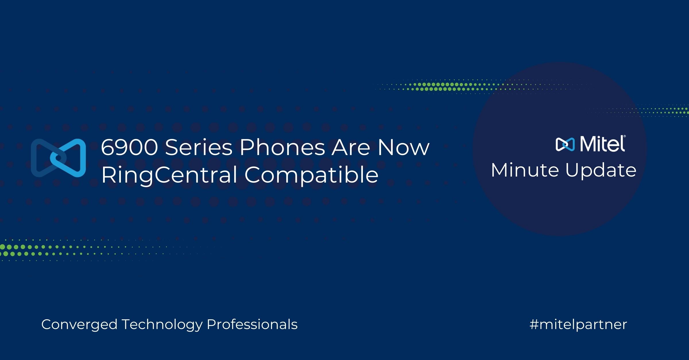 Mitel Minute Update 6900 Series Phones Are Now RingCentral Compatible