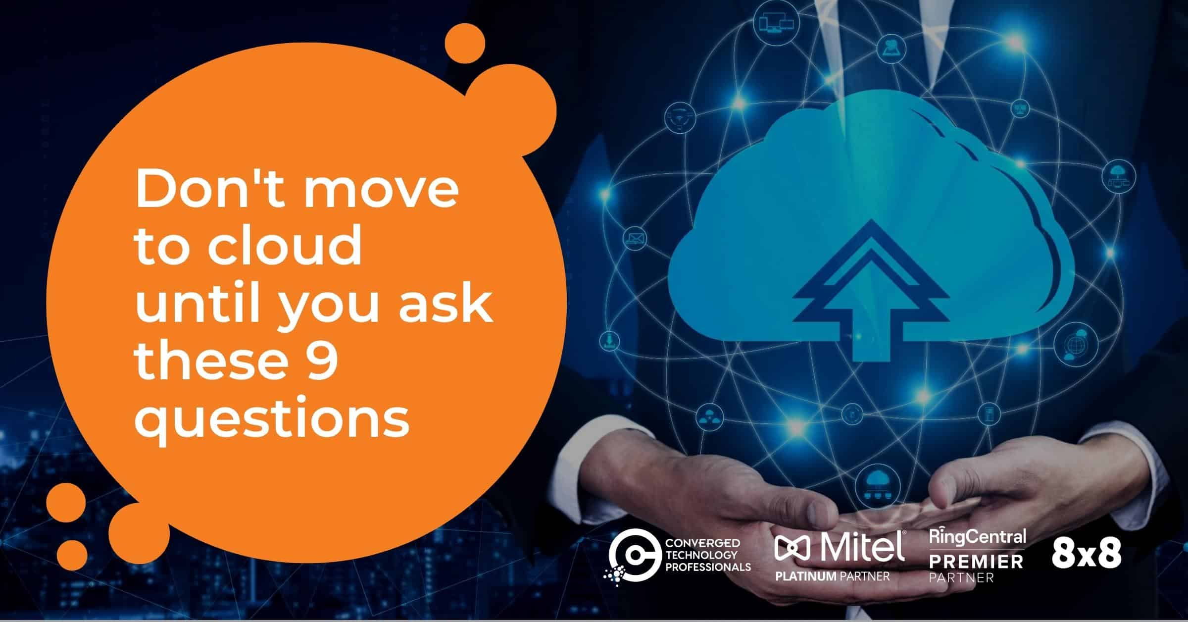 Nine Questions to Ask Your Mitel Support Partner About Moving to the Cloud