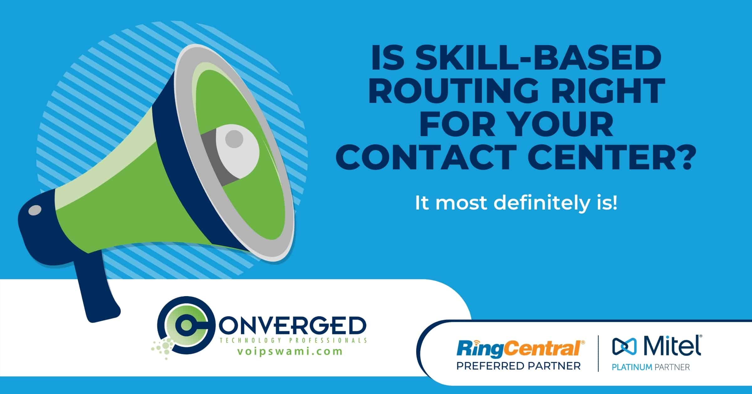 Is Skill-based Routing Right for Your Contact Center?