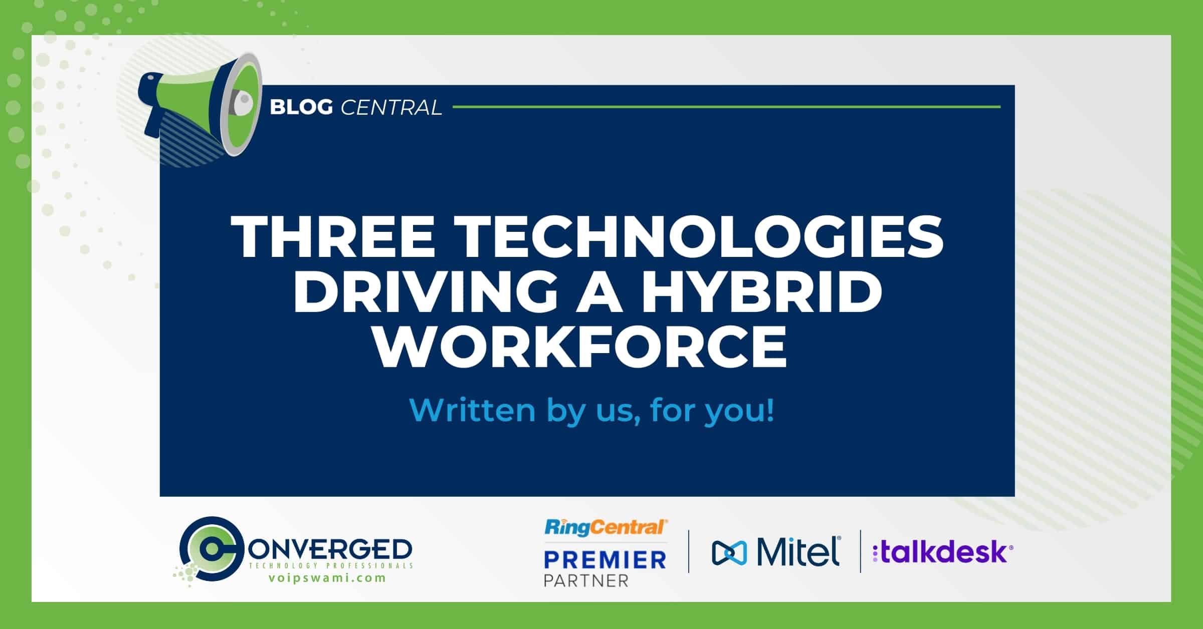 Three Technologies Driving a Hybrid Workforce