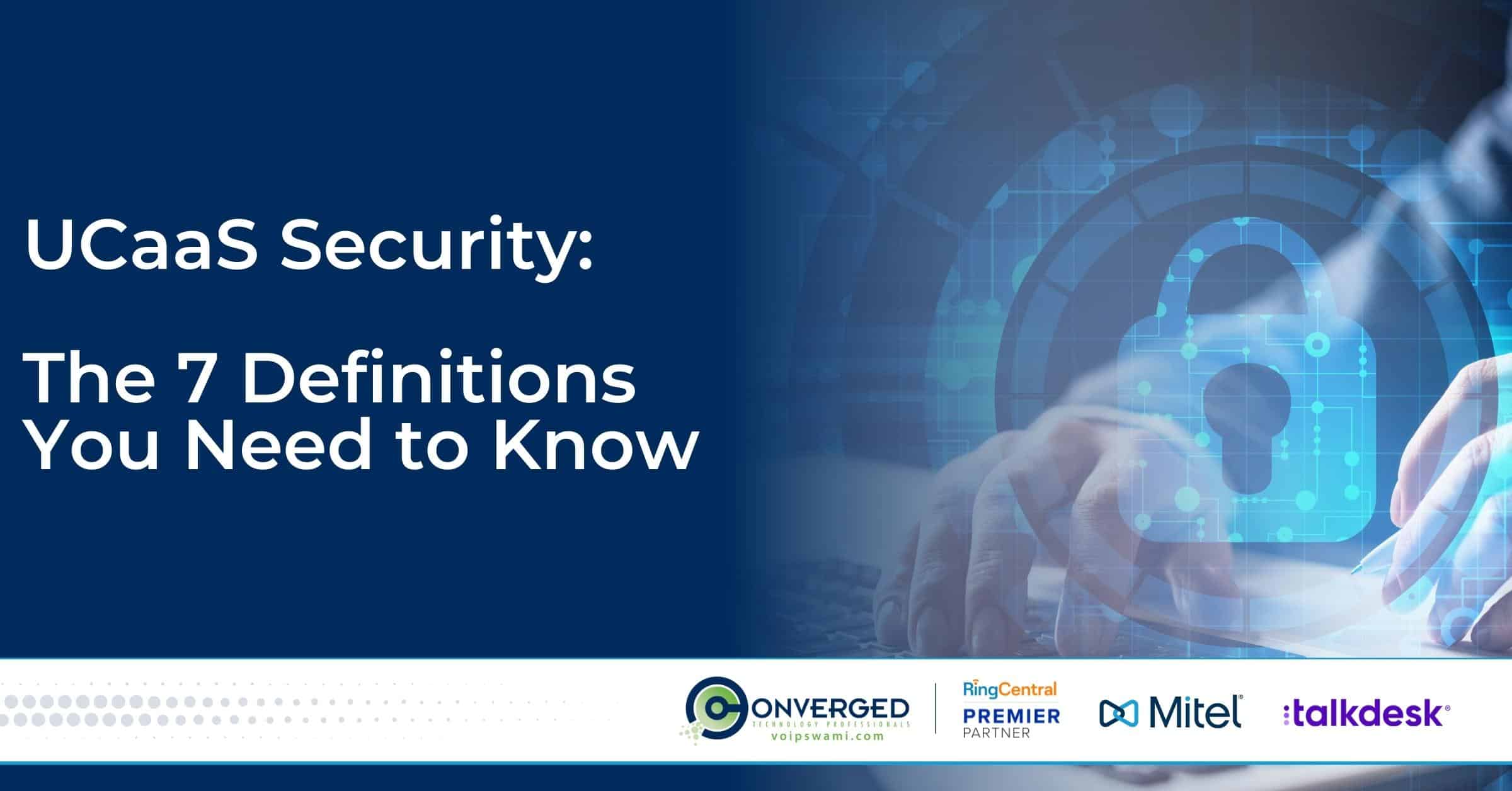 UCaaS Security The 7 Definitions You Need to Know