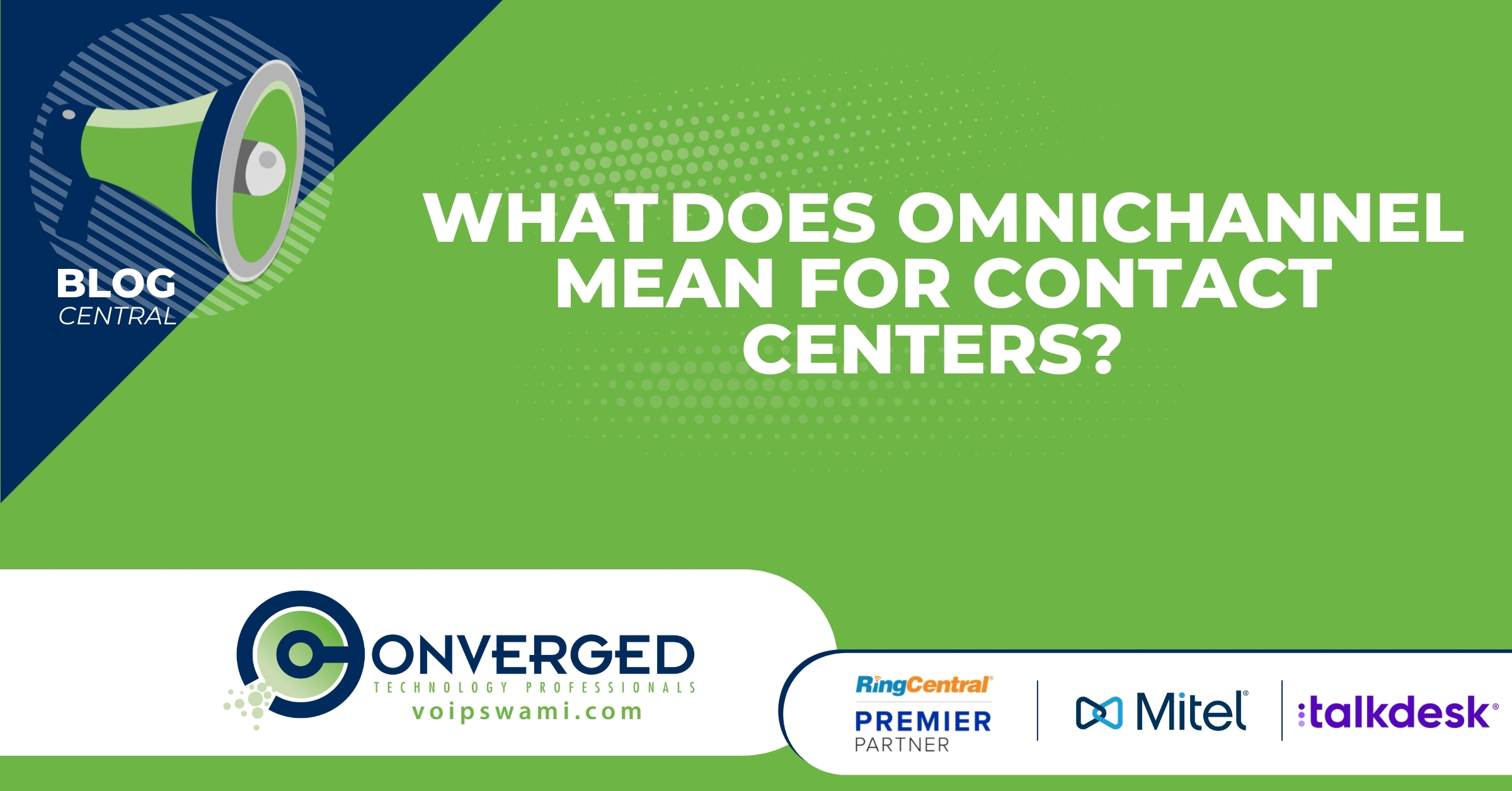 What Does Omnichannel Mean for Contact Centers 