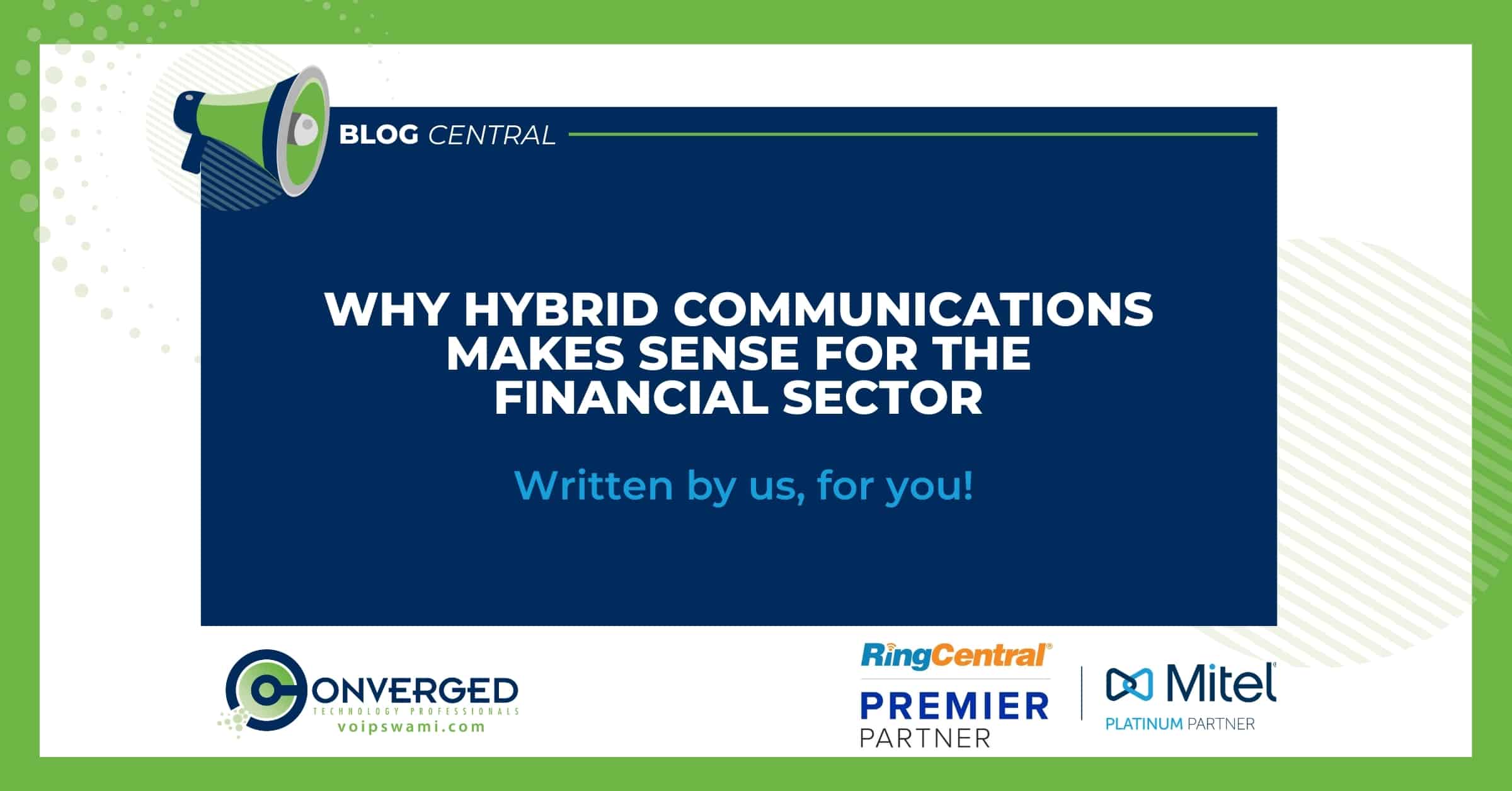 Why Hybrid Communications Makes Sense For the Financial Sector